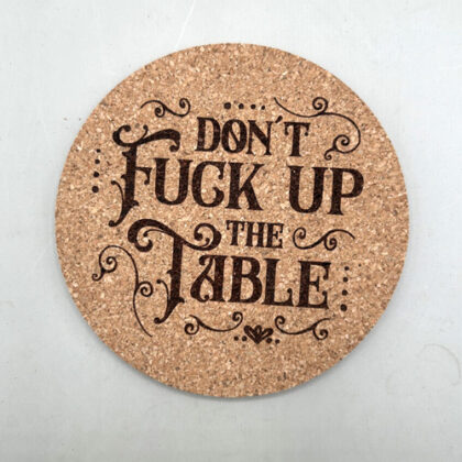 don't fuck up the table